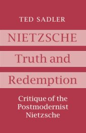 book Nietzsche: Truth and Redemption - Critique of the Postmodernist Nietzsche