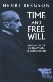 book Time and Free Will: An Essay on the Immediate Data of Consciousness