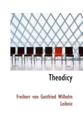 book Theodicy: Essays on the Goodness of God the Freedom of Man