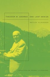 book Theodor W. Adorno: One Last Genius