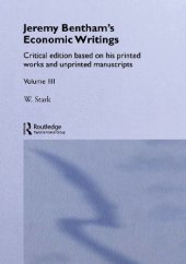 book Jeremy Bentham's Economic Writings: Critical Edition Based on His Printed Works and Unprinted Manuscripts