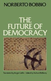 book The Future of Democracy: a Defense of the Rules of the Game