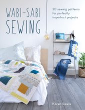 book Wabi-Sabi Sewing: 20 Sewing Patterns for Perfectly Imperfect Projects