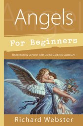 book Angels for Beginners: Understand & Connect with Divine Guides & Guardians