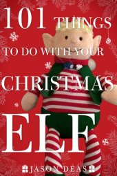 book 101 Things to Do with Your Christmas Elf