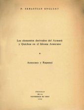 book Los elementos derivados del Aymará y Quichua en el Idioma Araucano. Araucano y Rapanui