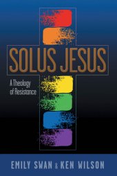 book Solus Jesus: A Theology of Resistance