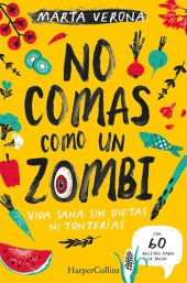 book No comas como un zombi. Vida sana sin dietas ni tonterias