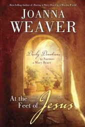 book At the Feet of Jesus: Daily Devotions to Nurture a Mary Heart