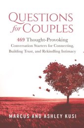 book Questions for Couples: 469 Thought-Provoking Conversation Starters for Connecting, Building Trust, and Rekindling Intimacy