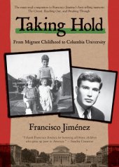 book Taking Hold: From Migrant Childhood to Columbia University