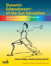 book Dynamic Embodiment® of the Sun Salutation: Pathways to Balancing the Chakras and the Neuroendocrine System