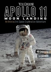 book Apollo 11 Moon Landing: An Interactive Space Exploration Adventure