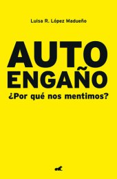 book Auto engaño: ¿Por qué nos mentimos?