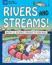 book Rivers and Streams!: With 25 Science Projects for Kids