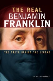 book The Real Benjamin Franklin: The Truth Behind the Legend