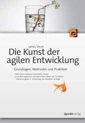 book Die Kunst der agilen Entwicklung: Grundlagen, Methoden und Praktiken