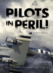 book Pilots in Peril!: The Untold Story of U.S. Pilots Who Braved "the Hump" in World War II