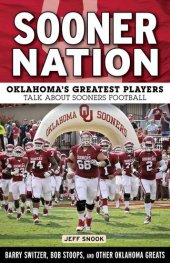 book Sooner Nation: Oklahoma's Greatest Players Talk About Sooners Football