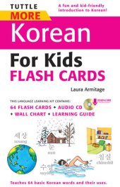 book Tuttle More Korean for Kids Flash Cards Kit eBook: [Includes 64 Flash Cards, Audio CD, Wall Chart & Learning Guide]