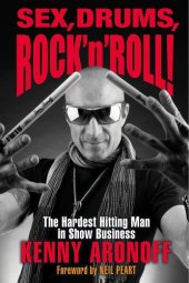 book Sex, Drums, Rock 'n' Roll!: The Hardest Hitting Man in Show Business