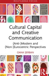 book Cultural Capital and Creative Communication: (Anti-)Modern and (Non-)Eurocentric Perspectives