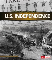 book A Primary Source History of U.S. Independence