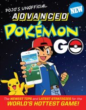 book Pojo's Unofficial Advanced Pokemon Go: The Best Tips and Strategies for the World's Hottest Game!