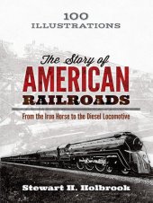 book The Story of American Railroads: From the Iron Horse to the Diesel Locomotive