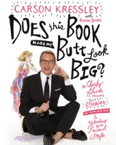 book Does This Book Make My Butt Look Big?: A Cheeky Guide to Feeling Sexier in Your Own Skin & Unleashing Your Personal Style