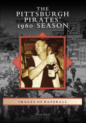 book The Pittsburgh Pirates' 1960 Season