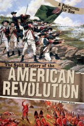 book The Split History of the American Revolution: A Perspectives Flip Book