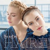 book The Art of Hair: The Ultimate DIY Guide to Braids, Buns, Curls, and More