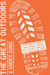 book The Great Outdoors: A User's Guide: Everything You Need to Know Before Heading into the Wild (and How to Get Back in One Piece)