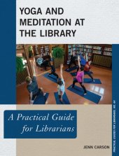 book Yoga and Meditation at the Library: A Practical Guide for Librarians