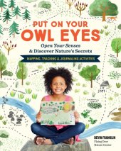 book Put On Your Owl Eyes: Open Your Senses & Discover Nature's Secrets; Mapping, Tracking & Journaling Activities