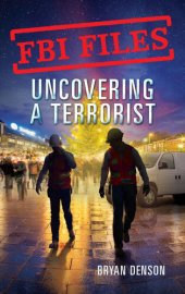 book Uncovering a Terrorist: Agent Ryan Dwyer and the Case of the Portland Bomb Plot