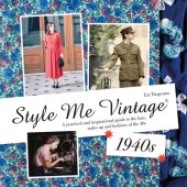 book Style Me Vintage: 1940s: A practical and inspirational guide to the hair, make-up and fashions of the 40s