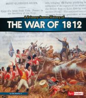 book A Primary Source History of the War of 1812