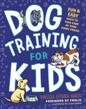 book Dog Training for Kids: Fun and Easy Ways to Care for Your Furry Friend