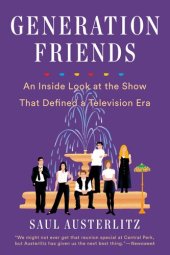 book Generation Friends: An Inside Look at the Show That Defined a Television Era