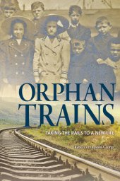 book Orphan Trains: Taking the Rails to a New Life