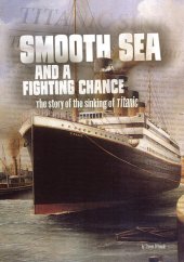 book Smooth Sea and a Fighting Chance: The Story of the Sinking of Titanic