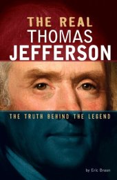 book The Real Thomas Jefferson: The Truth Behind the Legend