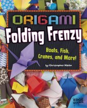 book Origami Folding Frenzy: Boats, Fish, Cranes, and More!