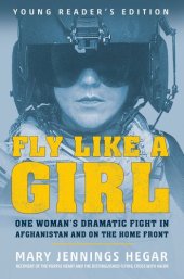 book Fly Like a Girl: One Woman's Dramatic Fight in Afghanistan and on the Home Front