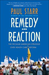 book Remedy and Reaction: The Peculiar American Struggle over Health Care Reform