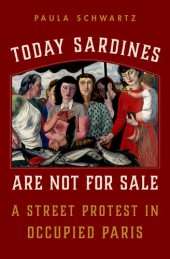 book Today Sardines Are Not for Sale: A Street Protest in Occupied Paris