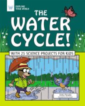 book The Water Cycle!: With 25 Science Projects for Kids