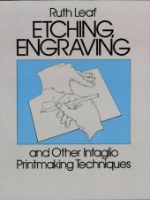 book Etching, Engraving and Other Intaglio Printmaking Techniques